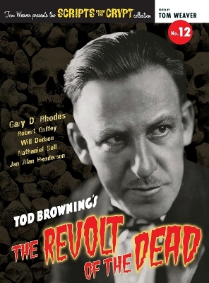 Book cover for Scripts from the Crypt No. 12 - Tod Browning's The Revolt of the Dead (hardback)