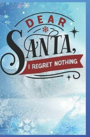 Cover of Dear Santa, I Regret Nothing