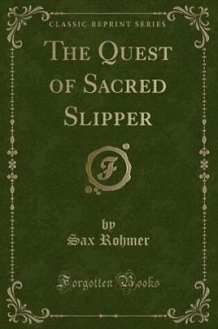 Cover of The Quest of Sacred Slipper (Classic Reprint)