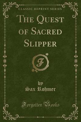 Book cover for The Quest of Sacred Slipper (Classic Reprint)