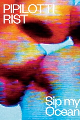 Cover of Pipilotti Rist: Sip My Ocean