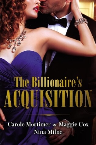 Cover of The Billionaire's Acquisition/The Talk Of Hollywood/A Devilishly Dark Deal/How To Bag A Billionaire