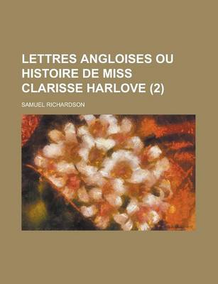 Book cover for Lettres Angloises Ou Histoire de Miss Clarisse Harlove (2 )