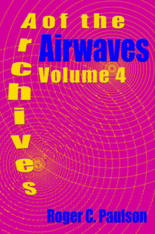 Cover of Archives of the Airwaves Vol. 4