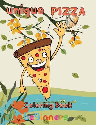 Book cover for unique pizza coloring book beginners