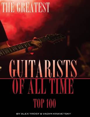 Book cover for The Greatest Guitarists of All Time: Top 100