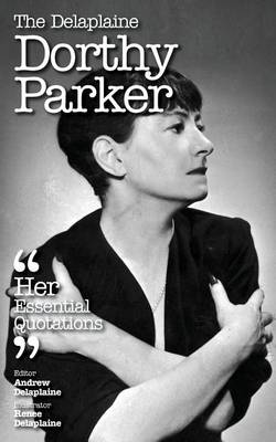 Book cover for The Delaplaine Dorothy Parker - Her Essential Quotations