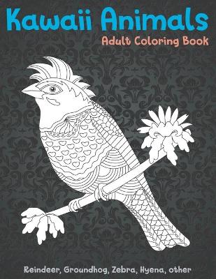 Book cover for Kawaii Animals - Adult Coloring Book - Reindeer, Groundhog, Zebra, Hyena, other