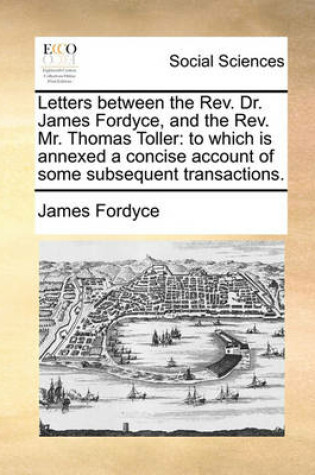 Cover of Letters Between the REV. Dr. James Fordyce, and the REV. Mr. Thomas Toller