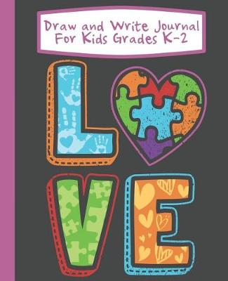 Book cover for Draw And Write Journal For Kids Grades K-2 Love