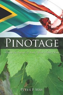 Book cover for Pinotage: Behind the Legends of South Africa's Own Wine