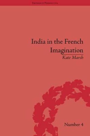 Cover of India in the French Imagination: Peripheral Voices, 1754-1815