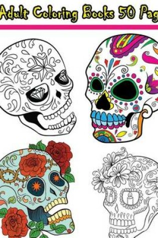 Cover of Adult Coloring Books 50 Pages