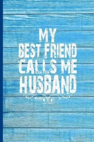 Cover of My Best Friend Calls Me Husband