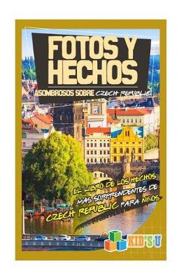 Book cover for Fotos y Hechos Asombrosos Sobre Republica Checa