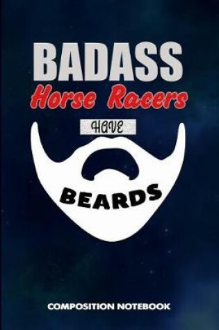 Cover of Badass Horse Racers Have Beards