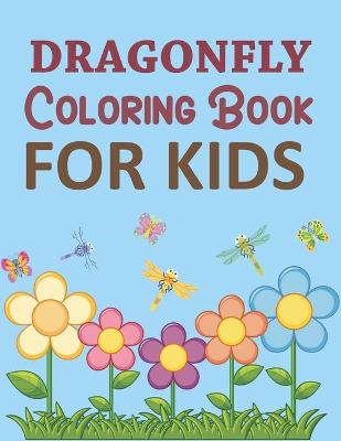 Book cover for Dragonfly Coloring Book For Kids