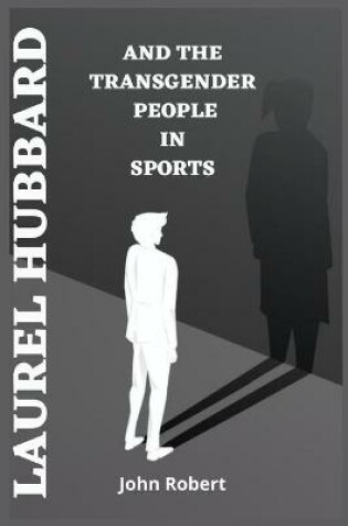 Cover of Laurel Hubbard and the Transgender People in Sports