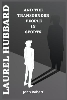 Book cover for Laurel Hubbard and the Transgender People in Sports