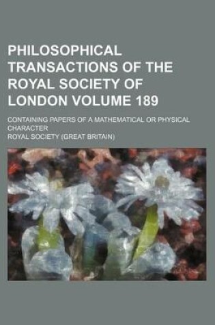 Cover of Philosophical Transactions of the Royal Society of London Volume 189; Containing Papers of a Mathematical or Physical Character