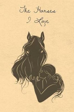 Cover of The Horses I Love