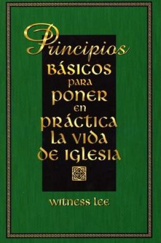 Cover of Principios Basicos Para Poner en Practica la Vida de Iglesia