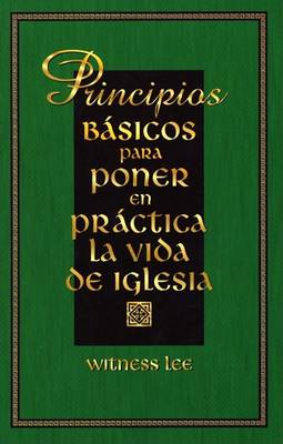 Book cover for Principios Basicos Para Poner en Practica la Vida de Iglesia