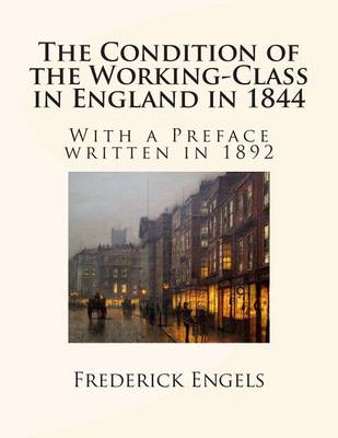 Book cover for The Condition of the Working-Class in England in 1844