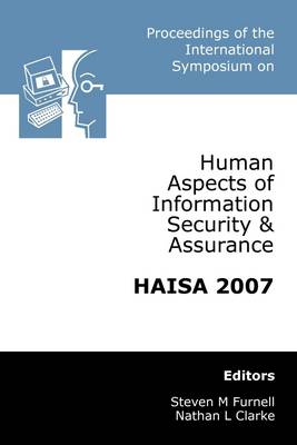 Book cover for Proceedings of the International Symposium on Human Aspects of Information Security & Assurance Haisa 2007