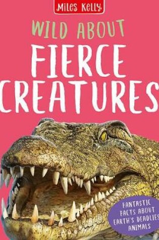 Cover of Wild About Fierce Creatures