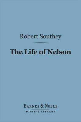 Book cover for The Life of Nelson (Barnes & Noble Digital Library)