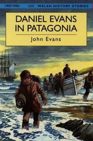 Cover of Welsh History Stories: Daniel Evans in Patagonia