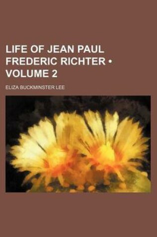 Cover of Life of Jean Paul Frederic Richter (Volume 2)