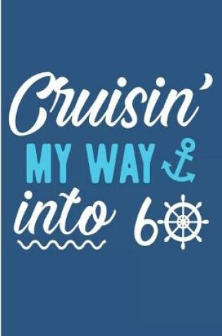 Cover of Cruisin My Way Into 60