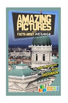 Book cover for Amazing Pictures and Facts about Indiana