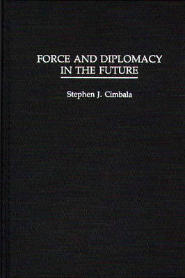 Book cover for Force and Diplomacy in the Future