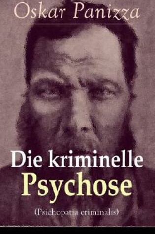 Cover of Die kriminelle Psychose (Psichopatia criminalis)