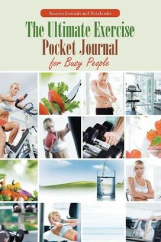 Cover of The Ultimate Exercise Pocket Journal for Busy People