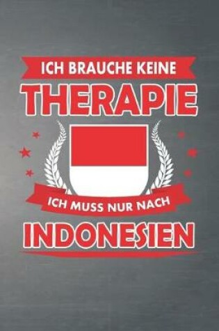 Cover of Ich brauche keine Therapie ich muss nur nach Indonesien