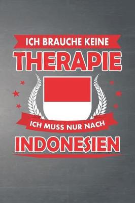 Book cover for Ich brauche keine Therapie ich muss nur nach Indonesien