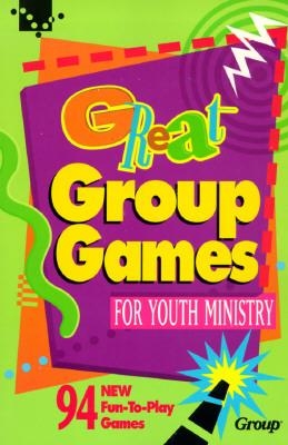 Book cover for Great Group Games for Youth Ministry