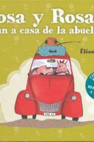 Cover of Rosa y Rosana Van a Casa de la Abuelita