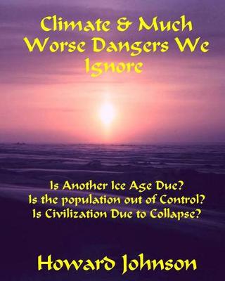 Book cover for Climate and Much Worse Dangers We Ignore