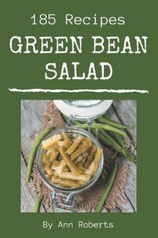Cover of 185 Green Bean Salad Recipes