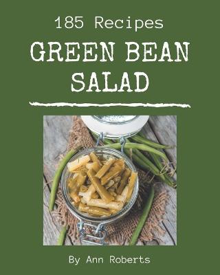 Book cover for 185 Green Bean Salad Recipes