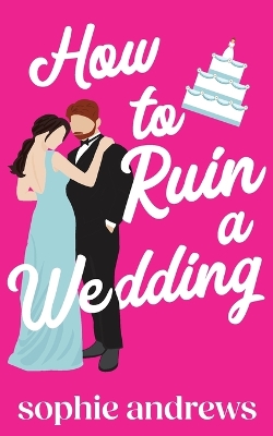 Book cover for How to Ruin a Wedding