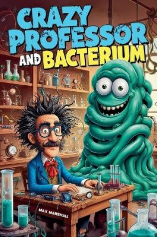 Cover of Crazy Professor and Bacterium