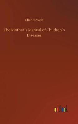 Book cover for The Mother´s Manual of Children´s Diseases