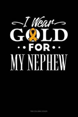 Cover of I Wear Gold for My Nephew