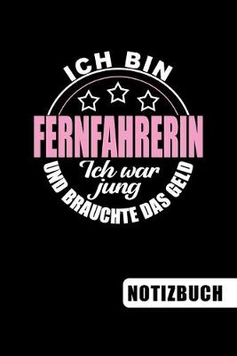 Book cover for Ich bin Fernfahrerin - Ich war jung und brauchte das Geld